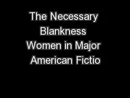 The Necessary Blankness Women in Major American Fictio