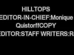 HILLTOPS EDITOR-IN-CHIEF:Monique QuistorffCOPY EDITOR:STAFF WRITERS:Ra