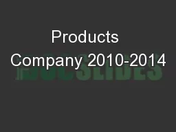 Products Company 2010-2014