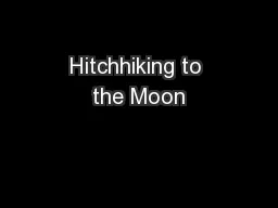 Hitchhiking to the Moon