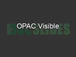 OPAC Visible