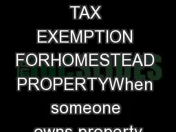 PROPERTY TAX EXEMPTION FORHOMESTEAD PROPERTYWhen someone owns property