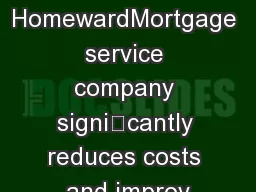 HomewardMortgage service company signicantly reduces costs and improv