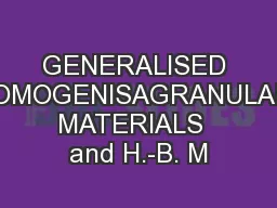 GENERALISED HOMOGENISAGRANULAR MATERIALS  and H.-B. M