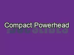 Compact Powerhead