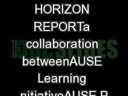 THE HORIZON REPORTa collaboration betweenAUSE Learning nitiativeAUSE P