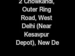 2 Chowkandi, Outer Ring Road, West Delhi (Near Kesavpur Depot), New De