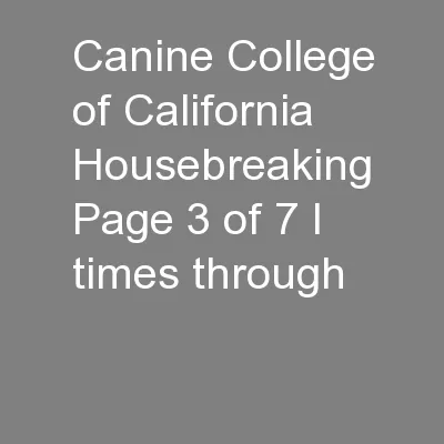 Canine College of California Housebreaking Page 3 of 7 l times through