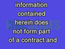 The information contained herein does not form part of a contract and