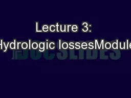 Lecture 3: Hydrologic lossesModule