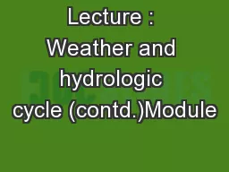 Lecture : Weather and hydrologic cycle (contd.)Module