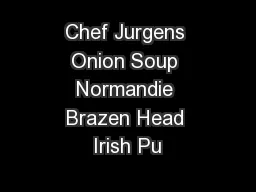 Chef Jurgens Onion Soup Normandie Brazen Head Irish Pu
