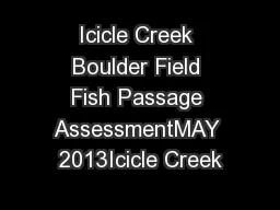 Icicle Creek Boulder Field Fish Passage AssessmentMAY 2013Icicle Creek
