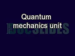 Quantum mechanics unit