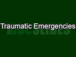 Traumatic Emergencies