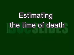 Estimating the time of death