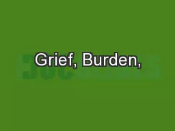 Grief, Burden,