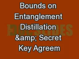 Bounds on Entanglement Distillation & Secret Key Agreem
