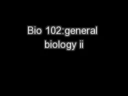 Bio 102:general biology ii