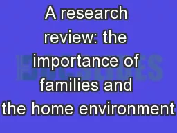 A research review: the importance of families and the home environment