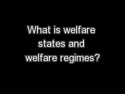 What is welfare states and welfare regimes?
