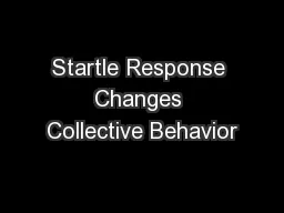 Startle Response Changes Collective Behavior