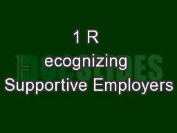 1 R ecognizing Supportive Employers