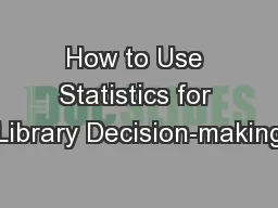 How to Use Statistics for Library Decision-making