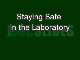 Staying Safe in the Laboratory
