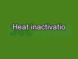 Heat inactivatio