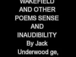 WAKEFIELD AND OTHER POEMS SENSE AND INAUDIBILITY By Jack Underwood ge,