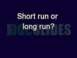 Short run or long run?