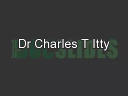 Dr Charles T Itty