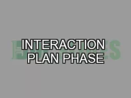 INTERACTION PLAN PHASE