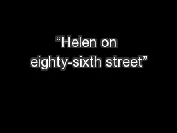 “Helen on eighty-sixth street”
