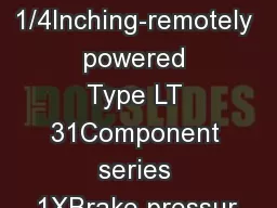 1/4Inching-remotely powered Type LT 31Component series 1XBrake pressur