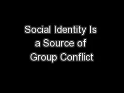 Social Identity Is a Source of Group Conflict