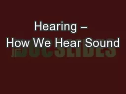 Hearing – How We Hear Sound