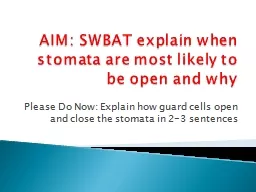 AIM: SWBAT explain when stomata are most likely to be open