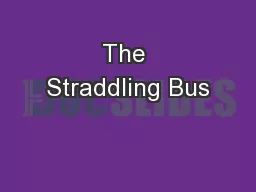 The Straddling Bus