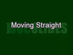 Moving Straight