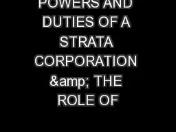 POWERS AND DUTIES OF A STRATA CORPORATION & THE ROLE OF