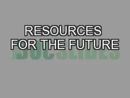 RESOURCES FOR THE FUTURE