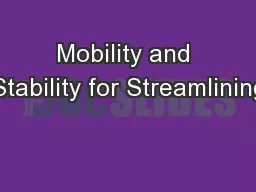 Mobility and Stability for Streamlining