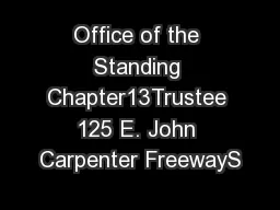Office of the Standing Chapter13Trustee 125 E. John Carpenter FreewayS