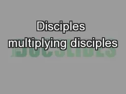 Disciples multiplying disciples