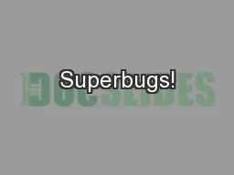 Superbugs!