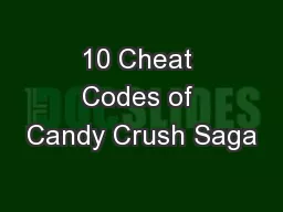 10 Cheat Codes of Candy Crush Saga