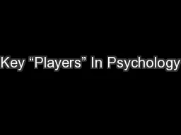 Key “Players” In Psychology