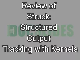 Review of Struck: Structured Output Tracking with Kernels
